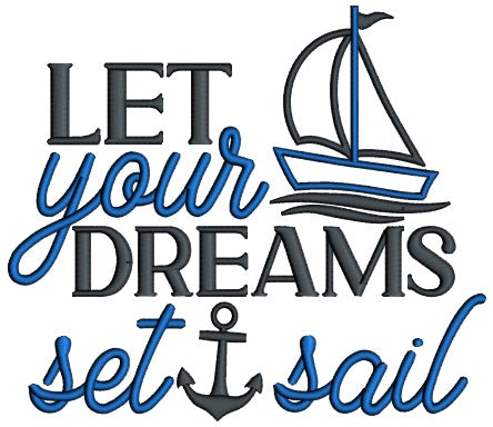 Let Your Dreams Set Sail Anchor Applique Machine Embroidery Design Digitized Pattern