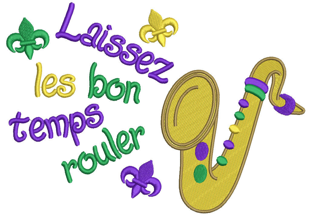 Let the good time roll Saxophone Laissez les bon temps rouler Mardi Gras Filled Machine Embroidery Digitized Design Pattern
