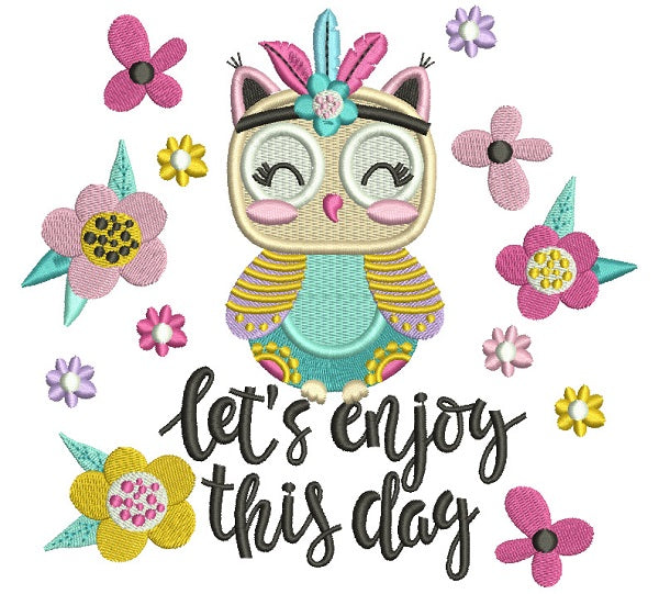 Let's Enjoy This Day Cute Owl Filled Machine Embroidery Design Digitized Pattern