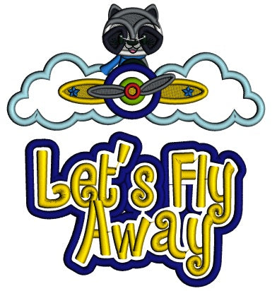 Let's Fly Away Little Raccoon Pilot Applique Machine Embroidery Design Digitized Pattern