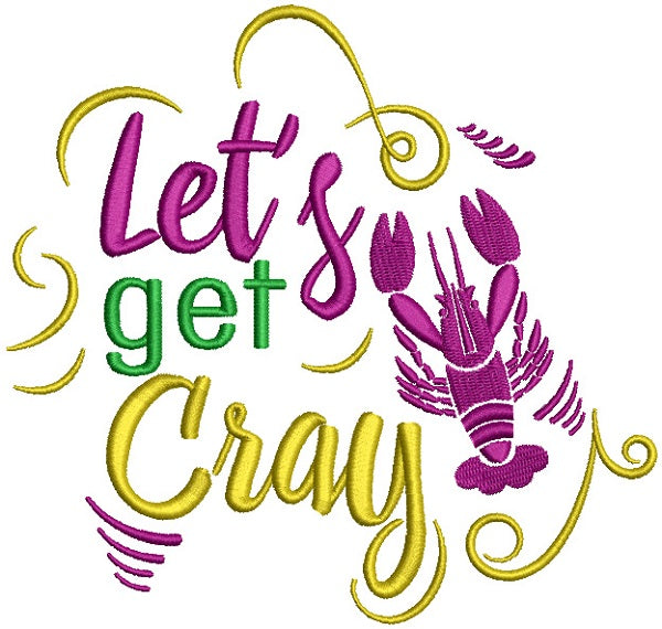 Let's Get Cray Mardi Gras Lobster Filled Machine Embroidery Design Digitized Pattern