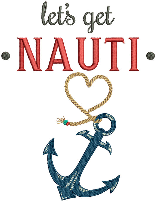 Let's Get Nauti Boat Anchor Filled Machine Embroidery Design Digitized Pattern