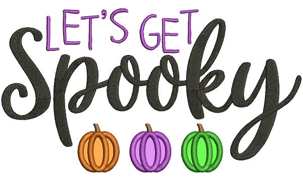 Let's Get Spooky Three Pumpkins Applique Halloween Machine Embroidery Design Digitized Pattern