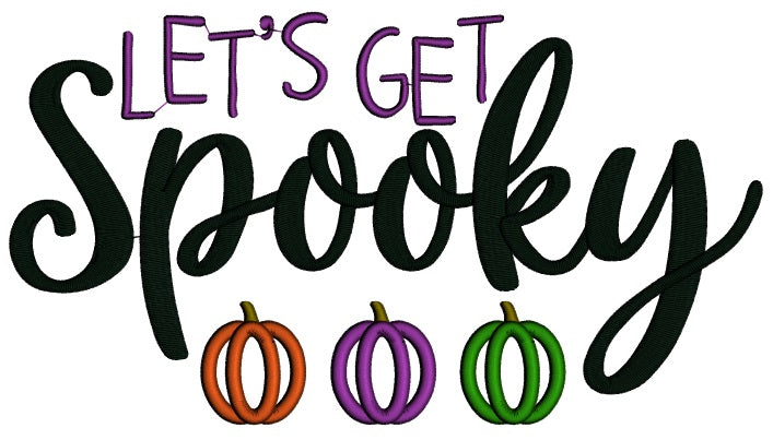 Let's Get Spooky Three Pumpkins Applique Halloween Machine Embroidery Design Digitized Pattern