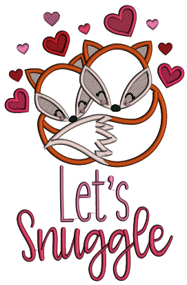 Let's Snuggle Two Foxes And Hearts Valentine's Day Applique Machine Embroidery Design Digitized Pattern