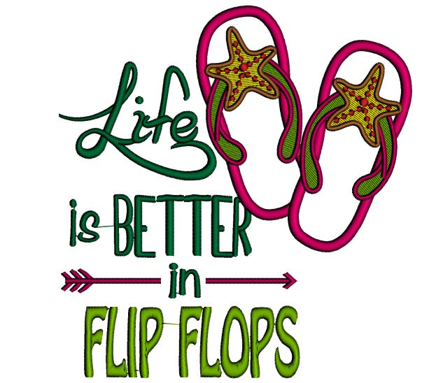Life Is Better In Flip Flops Applique Machine Embroidery Design Digitized Pattern
