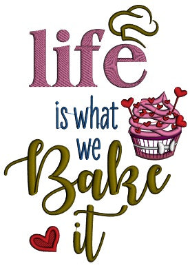 Life Is What We Bake It Food Applique Machine Embroidery Design Digitized Pattern