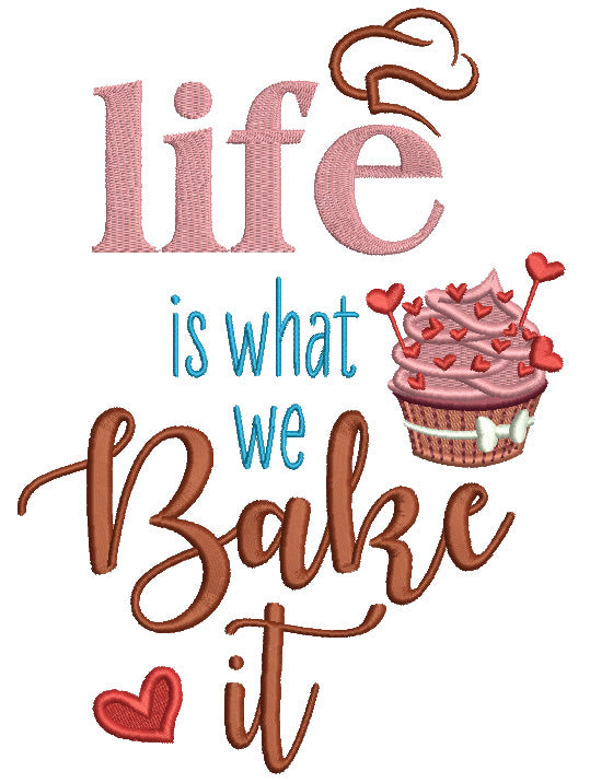 Life Is What We Bake It Food Filled Machine Embroidery Design Digitized Pattern