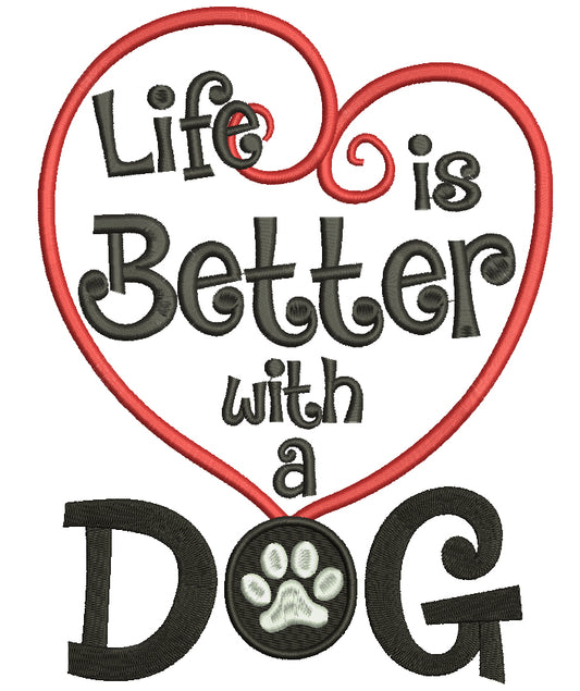 Life is Better With a Dog Filled Machine Embroidery Design Digitized Pattern