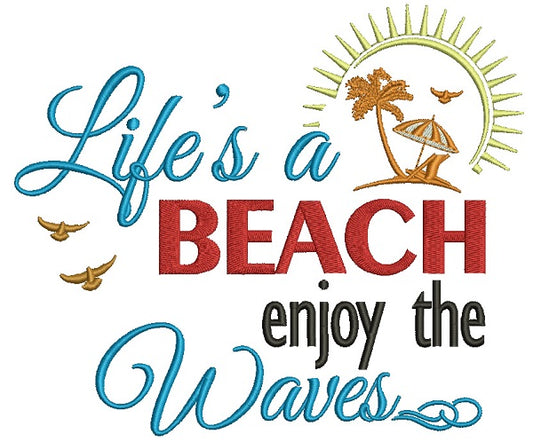 Life is a beach enjoy the waves Filled Machine Embroidery Design Digitized Pattern