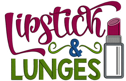 Lipstick and Lunges Applique Machine Embroidery Design Digitized Pattern