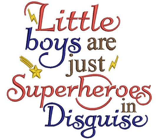 Little Boys Are Just Superheroes In Disquise Filled Machine Embroidery Design Digitized Pattern