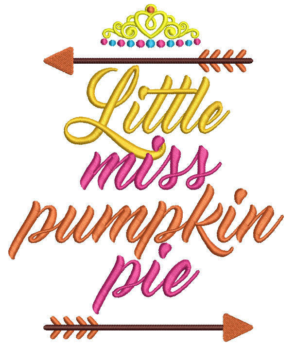 Little Miss Pumpkin Pie With Arrows Filled Machine Embroidery Digitized Design Pattern