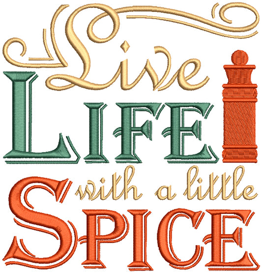 Live Life With a Little Spice Filled Machine Embroidery Design Digitized Pattern