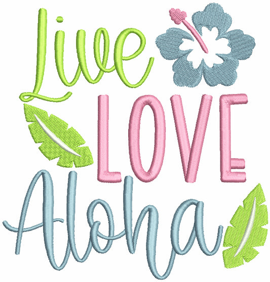 Live Love Aloha Filled Machine Embroidery Design Digitized Pattern