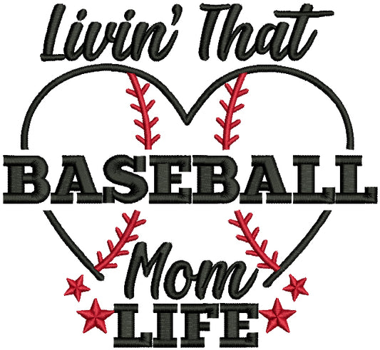 Livin That Baseball Mom Life Sports Filled Machine Embroidery Design Digitized Pattern