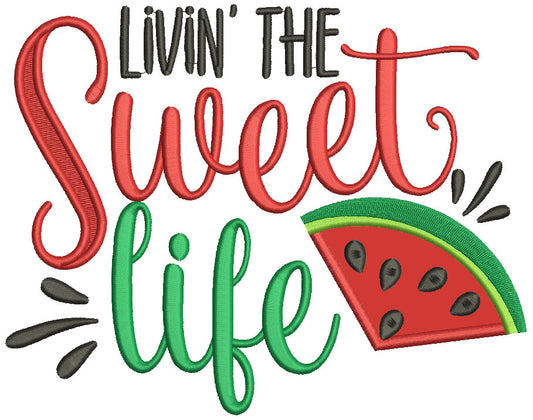 Livin The Sweet Life Watermelon Applique Machine Embroidery Design Digitized Pattern