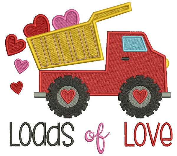 Loads Of Love Dump Truck With Hearts Filled Machine Embroidery Design Digitized Pattern