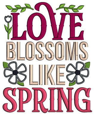 Love Blossoms Like Spring Applique Machine Embroidery Design Digitized Pattern