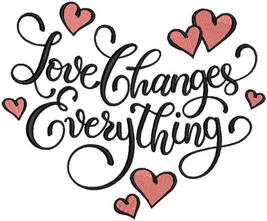 Love Changes Everything Filled Machine Embroidery Design Digitized Pattern