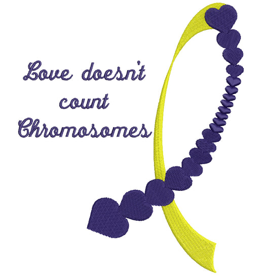 Love Does Not count Chromosomes Down Syndrome Awareness Filled Machine Embroidery Digitized Design Pattern