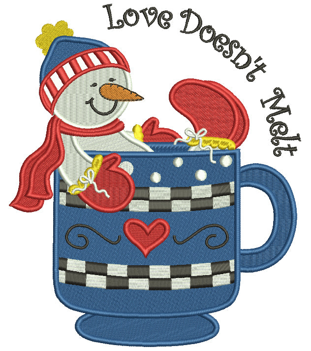Love Doesn't Melt Snowman in a Cup Christmas Filled Machine Embroidery Digitized Design Pattern