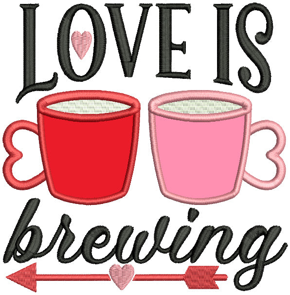 Love Is Brewing Valentine's Day Applique Machine Embroidery Design Digitized Pattern