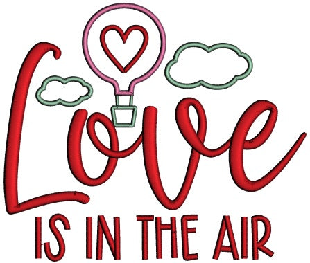 Love Is In The Air Clouds And Air Baloon With a Heart Valentine's Day Applique Machine Embroidery Design Digitized Pattern