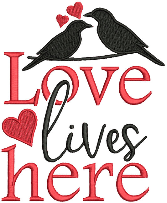 Love Lives Here Two Birds Valentine's Day Filled Machine Embroidery Design Digitized Pattern