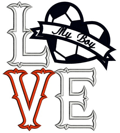 Love My Boy Soccer Heart Sports Applique Machine Embroidery Digitized Design Pattern