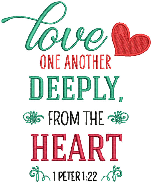 Love One Another Deeply From The Heart 1 Peter 1-22 Bible Verse Religious Filled Machine Embroidery Design Digitized Pattern