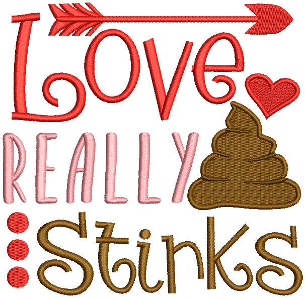 Love Really Stinks Stinks Filled Machine Embroidery Design Digitized P ...