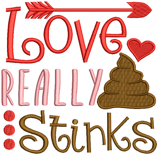 Love Really Stinks Stinks Filled Machine Embroidery Design Digitized Pattern