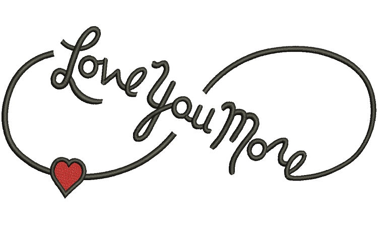 Love You More Infinity Symbol With Heart Filled Machine Embroidery Digitized Design Pattern