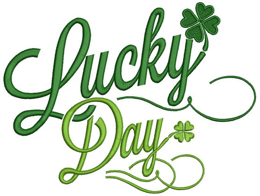 Lucky Day St Patrick's Day Irish Filled Machine Embroidery Design Digitized Pattern