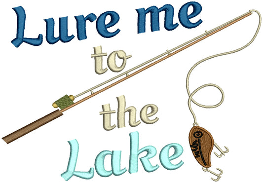 Lure Me To The Lake Fishing Rod Filled Machine Embroidery Design Digitized Pattern