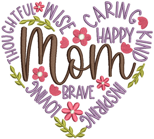 MOM Brave Loving Inspiring Happy Kind Wise Mother's Day Filled Machine Embroidery Design Digitized Pattern