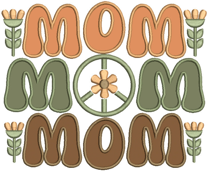 MOM Peace Sign And Flowers Applique Machine Embroidery Design Digitized Pattern