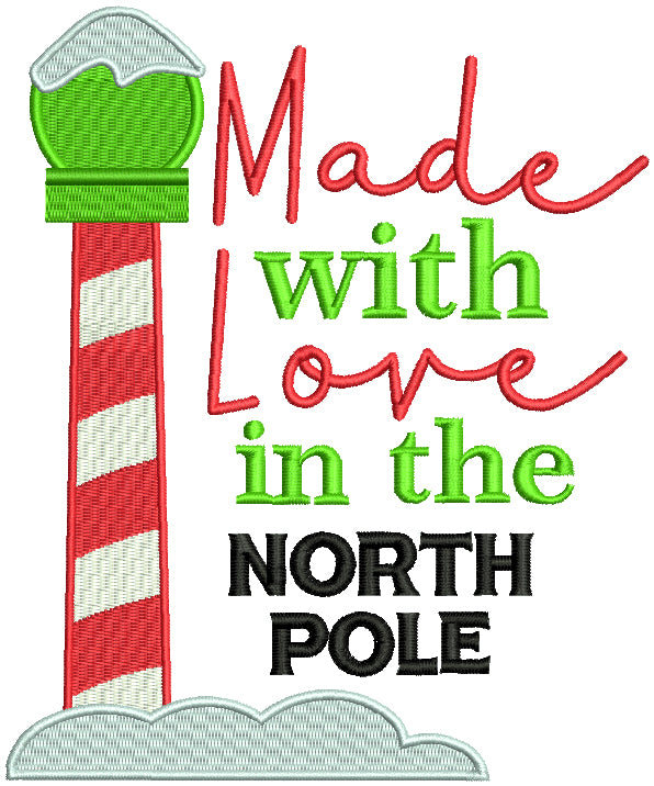 Made With Love In The North Pole Christmas Filled Machine Embroidery Design Digitized Pattern