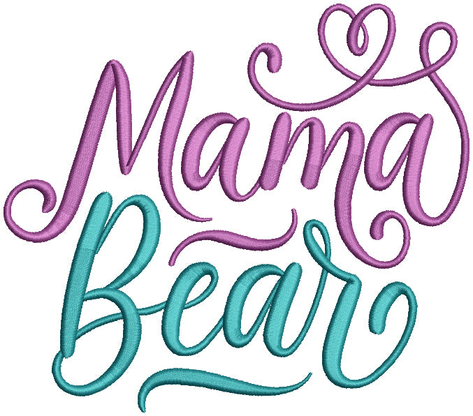 Mama Bear Mother's Day Filled Machine Embroidery Design Digitized Pattern