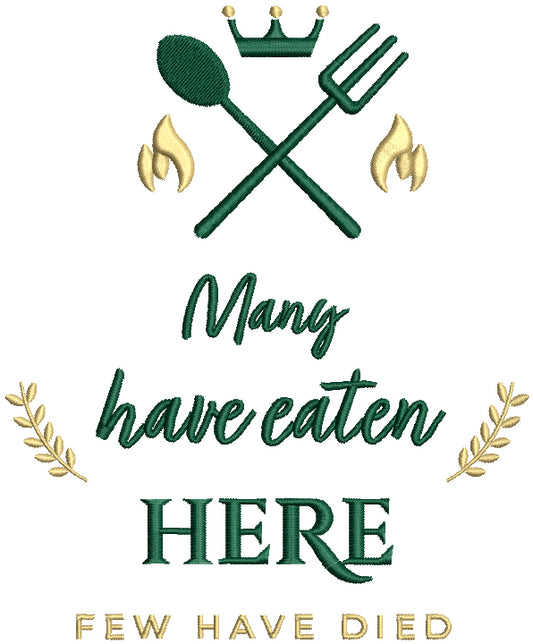 Many Have Eaten Here Few Have Died Kitchen Filled Machine Embroidery Design Digitized Pattern