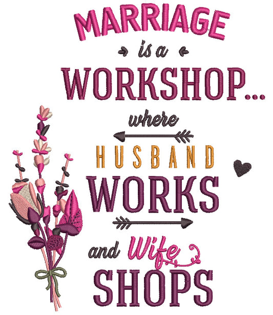 Marriage Is a Workshop Where Husband Works And Wife Shops Filled Machine Embroidery Design Digitized Pattern