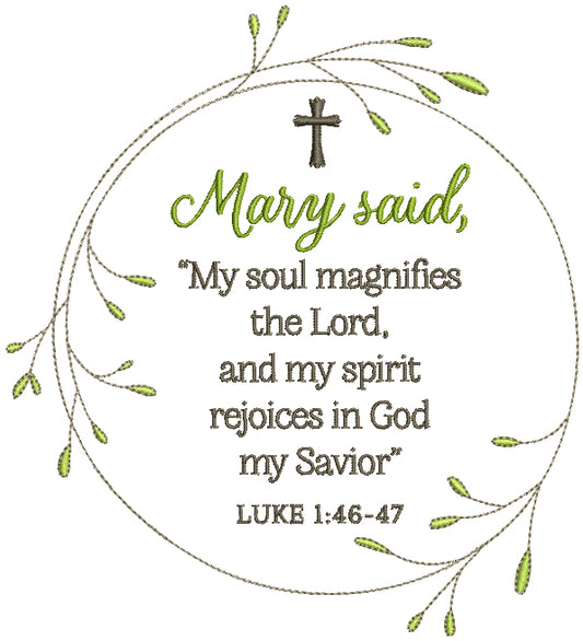Mary Said My Soul Magnifies The Lord And My Spirit Rejoices In God My Savior Luke 1-46-47 Bible Verse Religious Filled Machine Embroidery Design Digitized Patterny