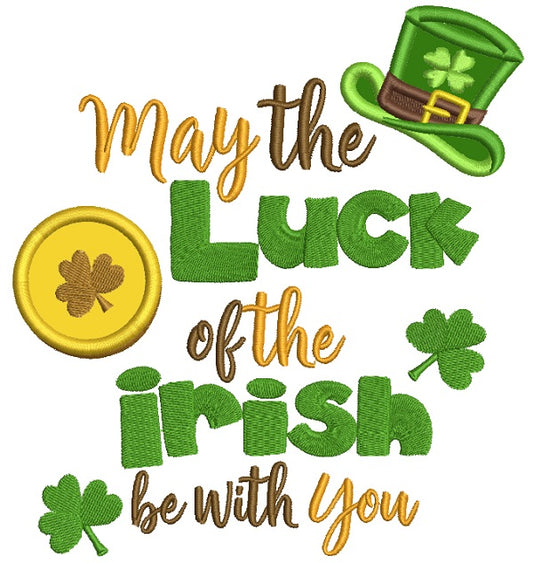 May The Luck Of The Irish Be With You Applique St. Patrick's Day Machine Embroidery Design Digitized Pattern