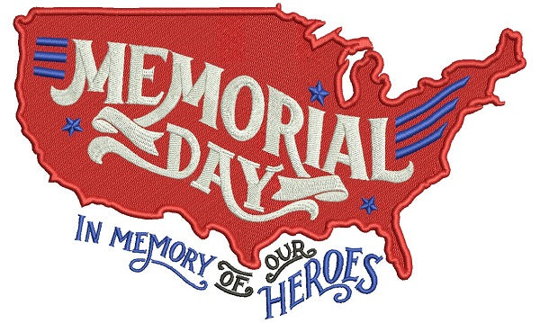 Memorial Day In Memory Of Our Heroes Filled Machine Embroidery Design Digitized Pattern