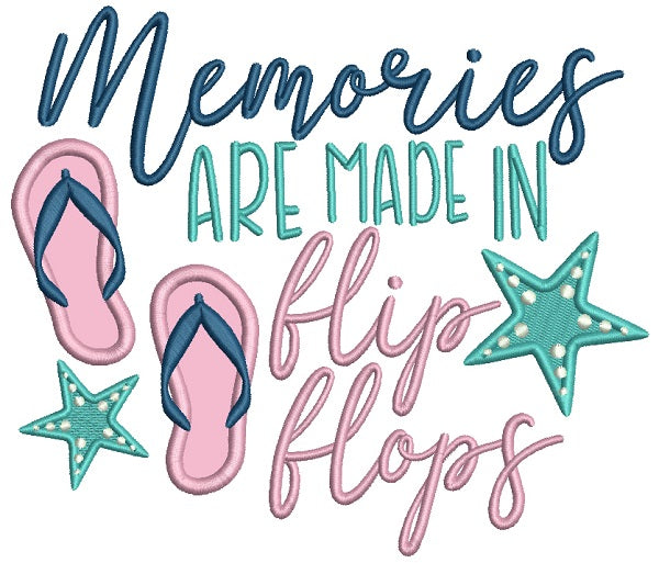 Memories Are Made In Flip Flops Applique Summer Machine Embroidery Design Digitized Pattern
