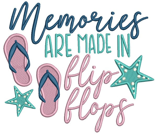Memories Are Made In Flip Flops Filled Summer Machine Embroidery Design Digitized Pattern