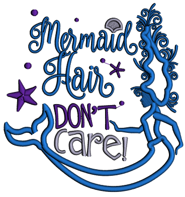 Mermaid Hair Don't Care Starfish And Shells Applique Machine Embroidery Design Digitized Pattern