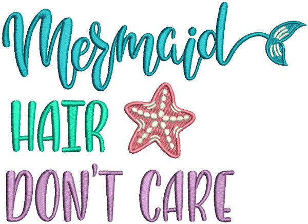 Mermaid Hair Don't Care Starfish Filled Machine Embroidery Design Digitized Pattern
