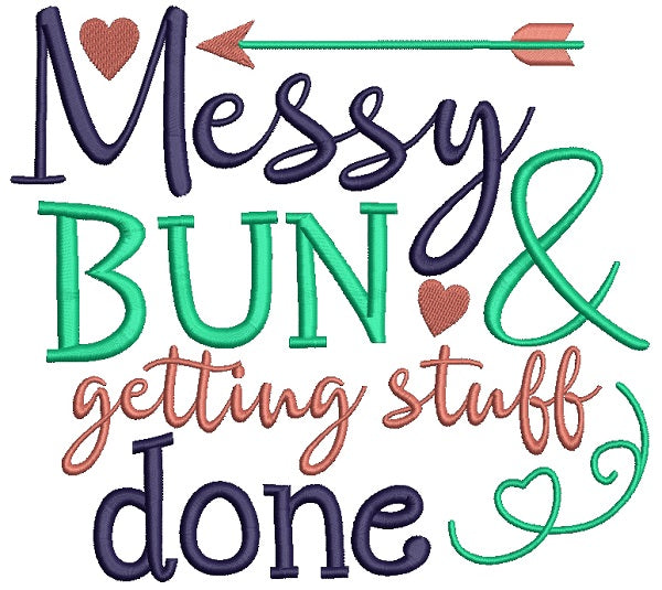 Messy Bun and Getting Stuff Done Filled Machine Embroidery Design Digitized Pattern